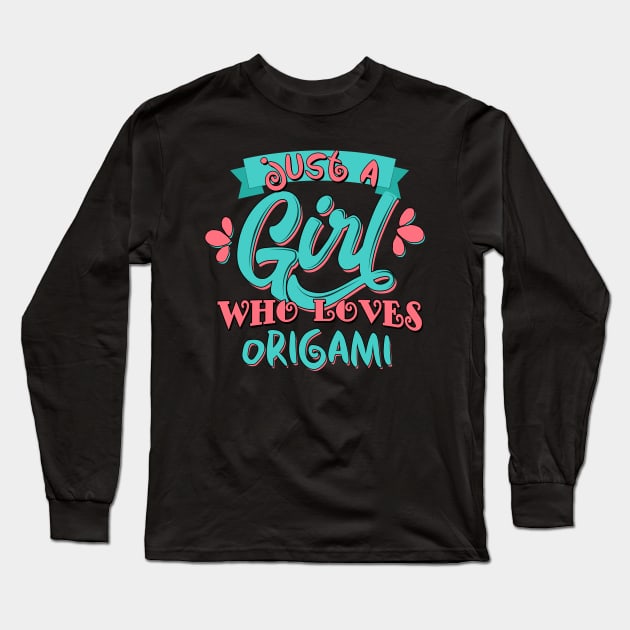 Just A Girl Who Loves Origami Gift print Long Sleeve T-Shirt by theodoros20